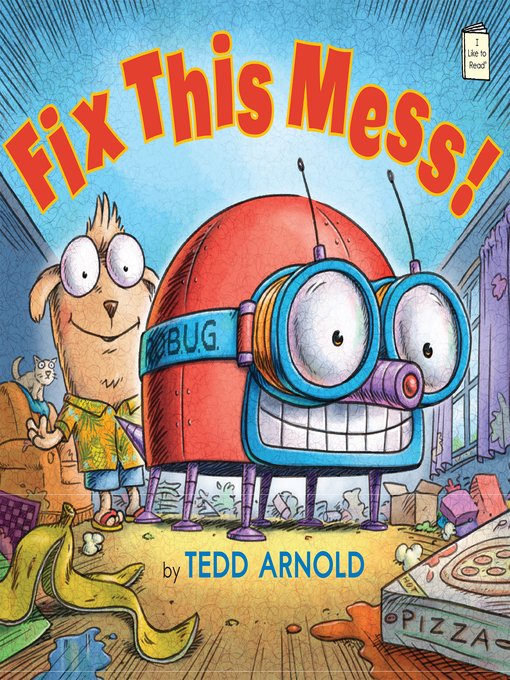 Title details for Fix This Mess! by Tedd Arnold - Wait list